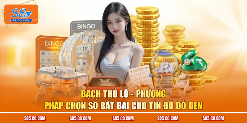 Bạch Thủ Lô - Phương Pháp Chọn Số Bất Bại Cho Tín Đồ Đỏ Đen