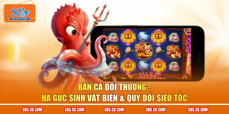 Bắn Cá Đổi Thưởng - Hạ Gục Sinh Vật Biển & Quy Đổi Siêu Tốc