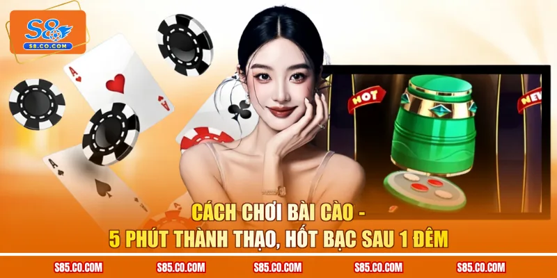 Cách Chơi Bài Cào - 5 Phút Thành Thạo, Hốt Bạc Sau 1 Đêm
