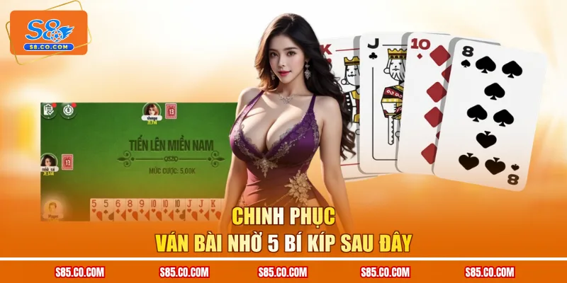 Chinh phục ván bài nhờ 5 bí kíp sau đây