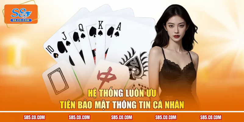 Hệ thống luôn ưu tiên bảo mật thông tin cá nhân 