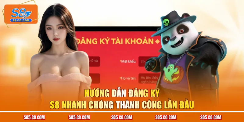 Hướng Dẫn Đăng Ký S8 Nhanh Chóng Thành Công Lần Đầu