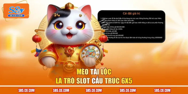 Mèo Tài Lộc là trò slot cấu trúc 6x5