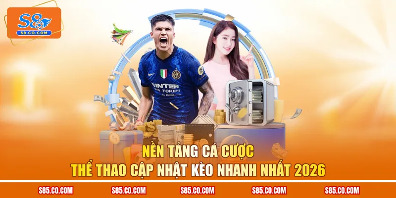 Nền Tảng Cá Cược Thể Thao Cập Nhật Kèo Nhanh Nhất 2026