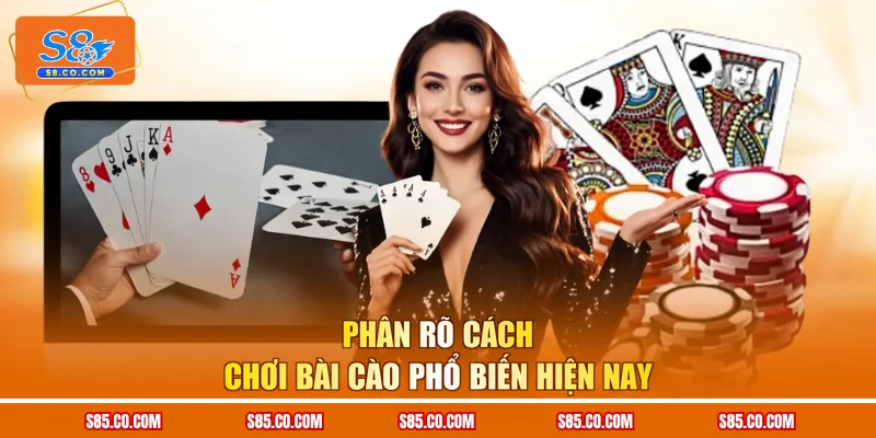 Phân rõ cách chơi bài cào phổ biến hiện nay